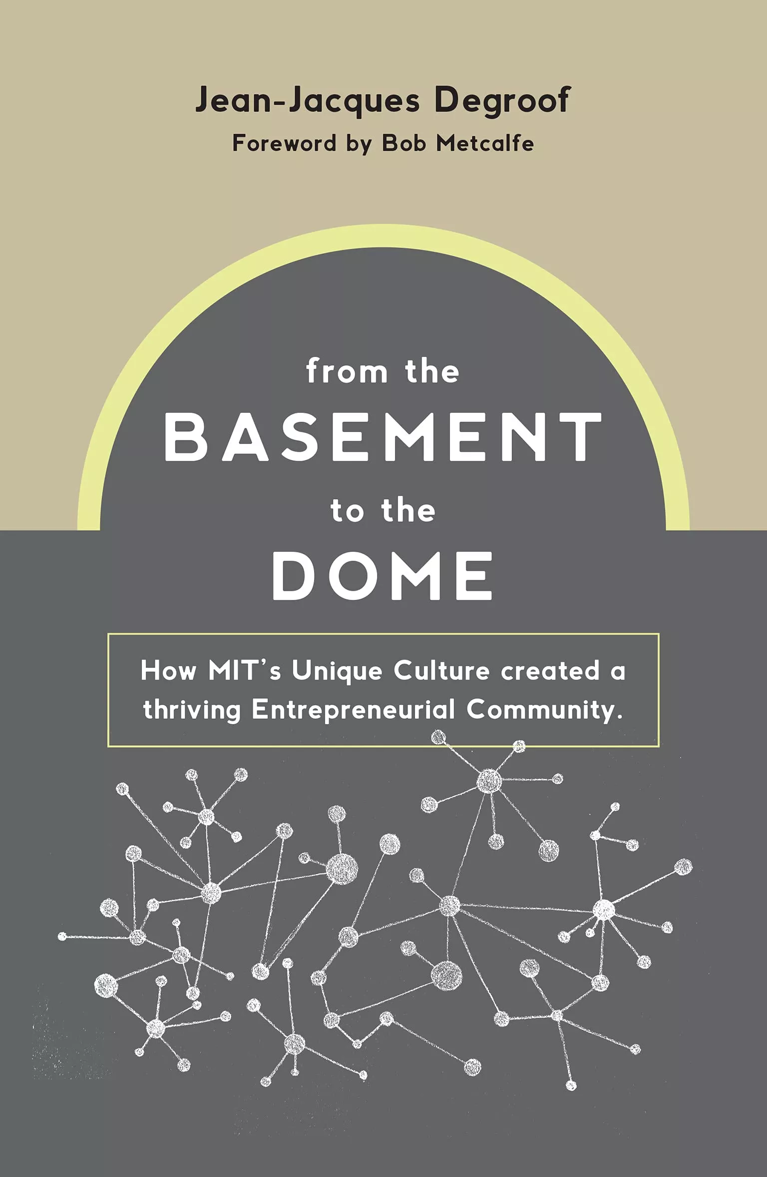 From the Basement to the Dome – How MIT’s Unique Culture Created a Thriving Entrepreneurial Community