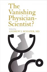 The Vanishing Physician-Scientist?